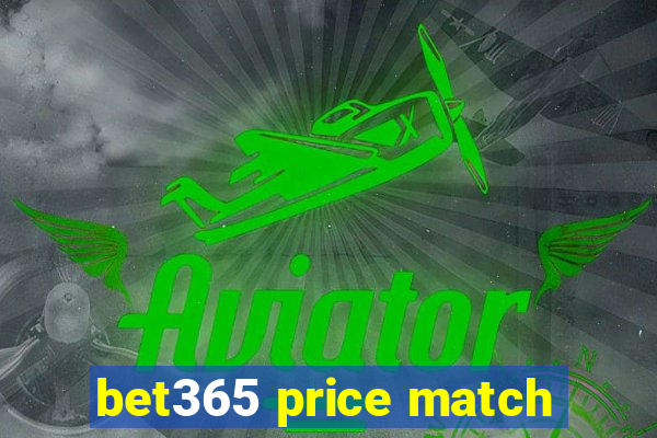 bet365 price match